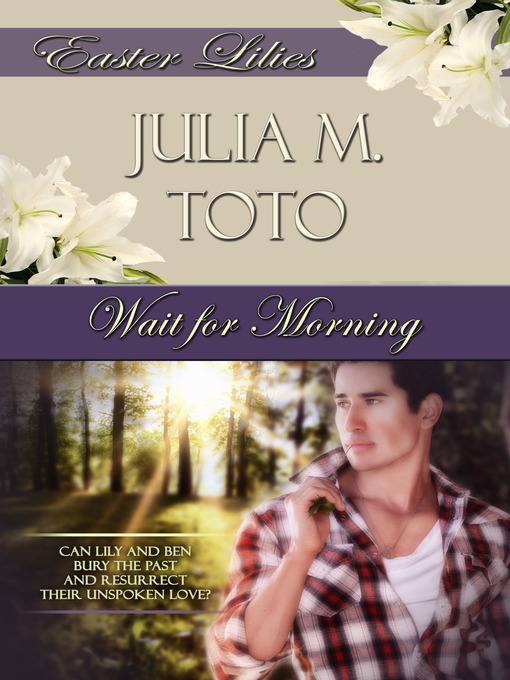 Title details for Wait For Morning by Julia M. Toto - Available